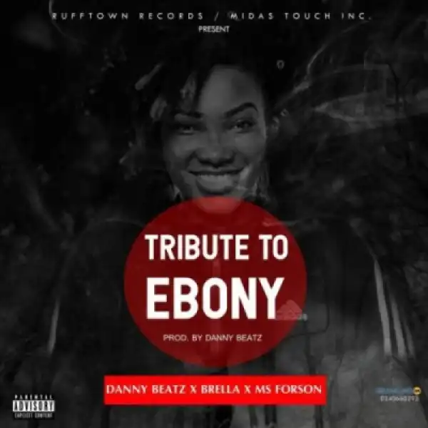 Danny Beatz - Tribute To Ebony Reigns (Prod by Danny Beatz) ft Brella x Ms Forson
